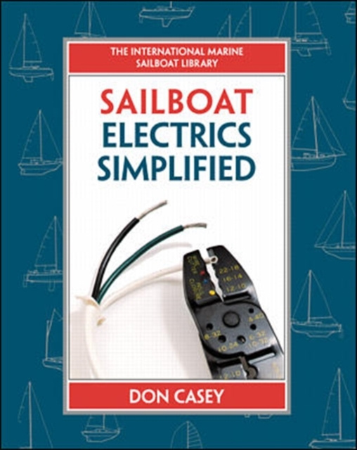 E-kniha Sailboat Electrical Systems: Improvement, Wiring, and Repair Don Casey