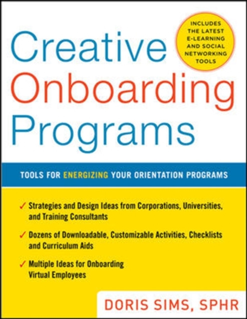 E-knjiga Creative Onboarding Programs: Tools for Energizing Your Orientation Program Doris M. Sims