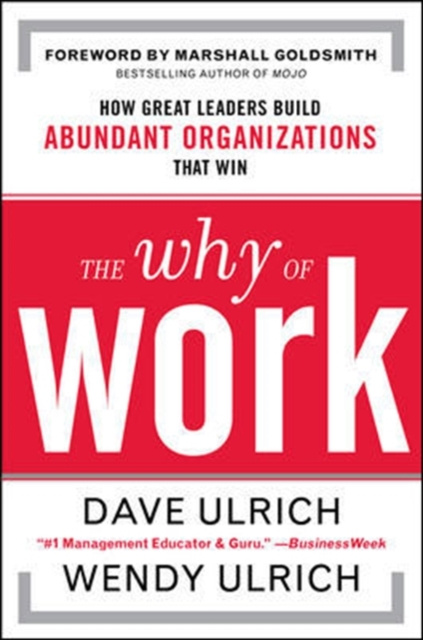 E-kniha Why of Work: How Great Leaders Build Abundant Organizations That Win David Ulrich