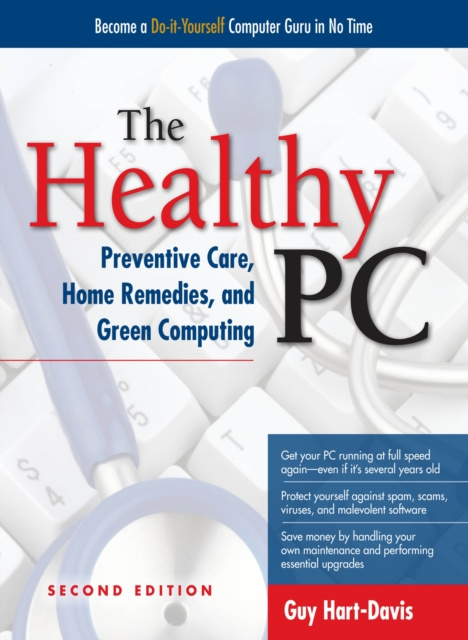 E-kniha Healthy PC: Preventive Care, Home Remedies, and Green Computing, 2nd Edition Guy Hart-Davis