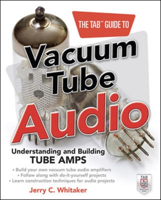 E-kniha TAB Guide to Vacuum Tube Audio: Understanding and Building Tube Amps Jerry C. Whitaker