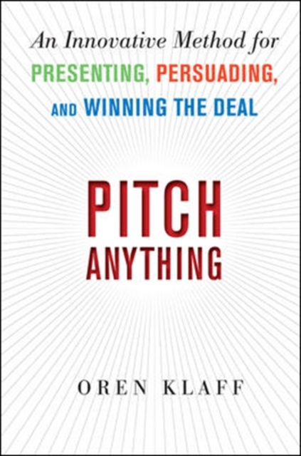 E-kniha Pitch Anything: An Innovative Method for Presenting, Persuading, and Winning the Deal Oren Klaff
