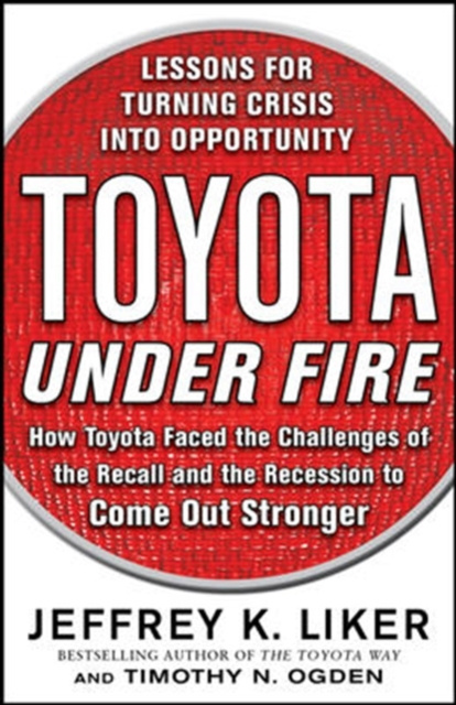 E-kniha Toyota Under Fire: Lessons for Turning Crisis into Opportunity Jeffrey K. Liker