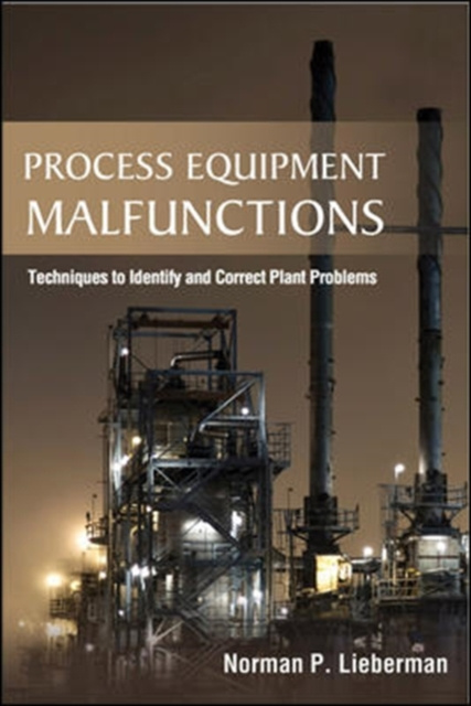 E-book Process Equipment Malfunctions: Techniques to Identify and Correct Plant Problems Norman P. Lieberman