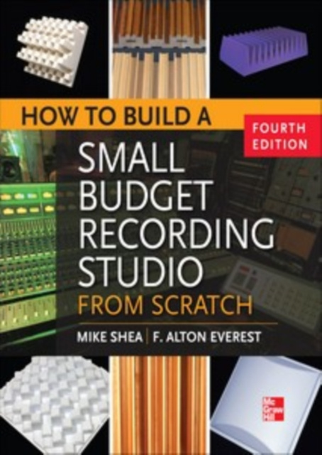 E-kniha How to Build a Small Budget Recording Studio from Scratch 4/E Mike Shea