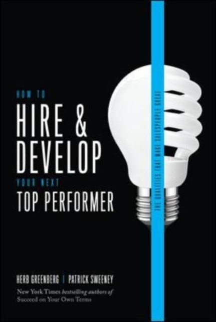E-kniha How to Hire and Develop Your Next Top Performer, 2nd edition: The Qualities That Make Salespeople Great Herb Greenberg