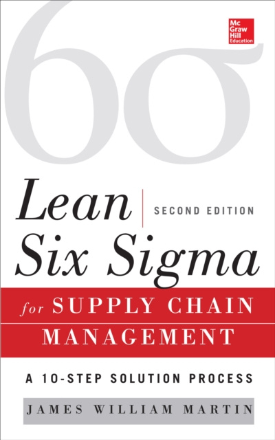 E-knjiga Lean Six Sigma for Supply Chain Management, Second Edition James William Martin
