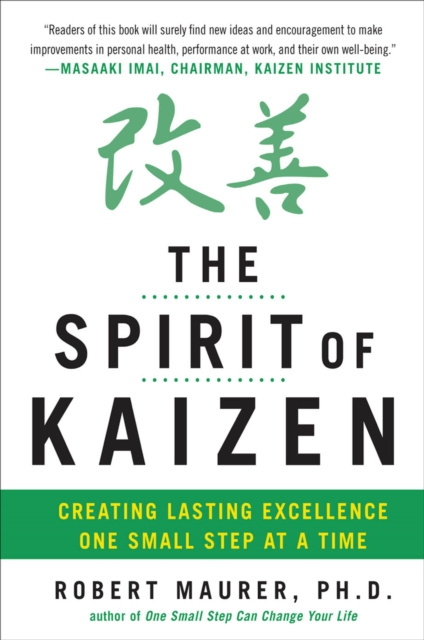 E-kniha Spirit of Kaizen: Creating Lasting Excellence One Small Step at a Time Robert Maurer