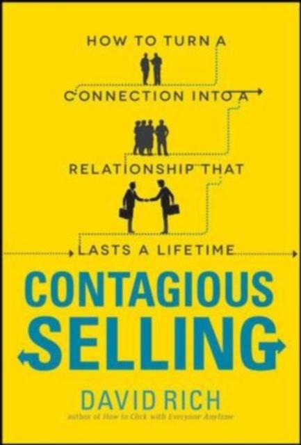 E-kniha Contagious Selling: How to Turn a Connection into a Relationship that Lasts a Lifetime David Rich