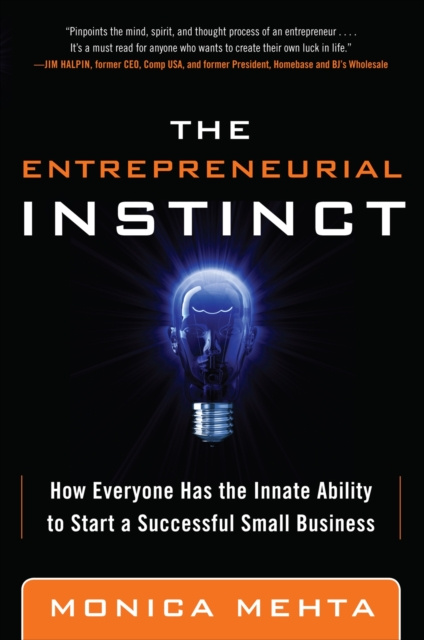 E-book Entrepreneurial Instinct: How Everyone Has the Innate Ability to Start a Successful Small Business Monica Mehta