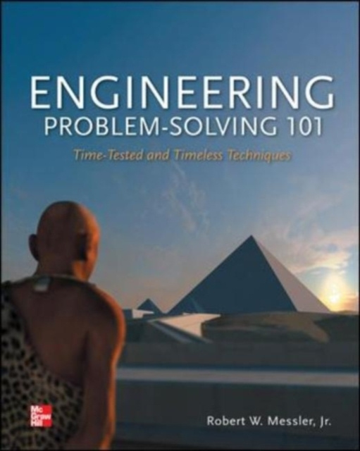 E-knjiga Engineering Problem-Solving 101: Time-Tested and Timeless Techniques Robert W. Messler
