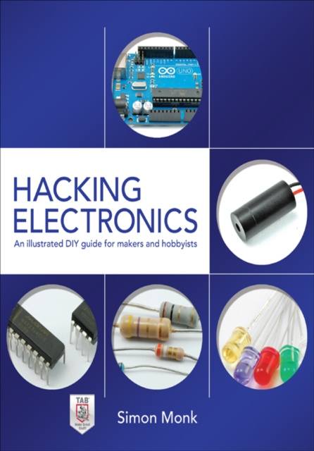 E-kniha Hacking Electronics: An Illustrated DIY Guide for Makers and Hobbyists Simon Monk