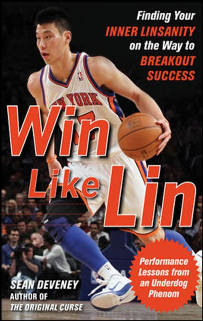 E-kniha Win Like Lin: Finding Your Inner Linsanity on the Way to Breakout Success Sean Deveney