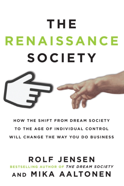 E-book Renaissance Society: How the Shift from Dream Society to the Age of Individual Control will Change the Way You Do Business Rolf Jensen