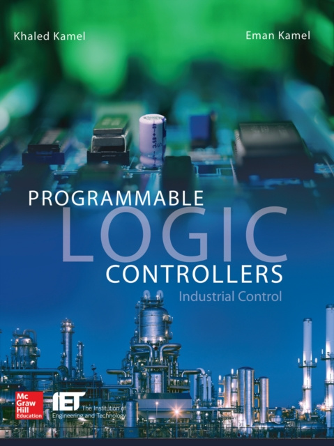 E-book Programmable Logic Controllers: Industrial Control Khaled Kamel