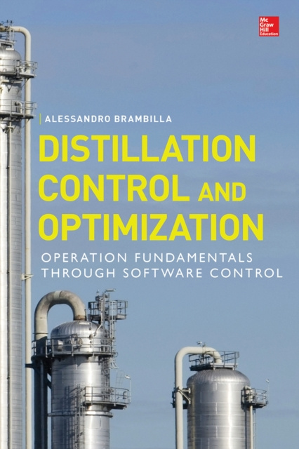 E-knjiga Distillation Control & Optimization: Operation Fundamentals through Software Control Alessandro Brambilla