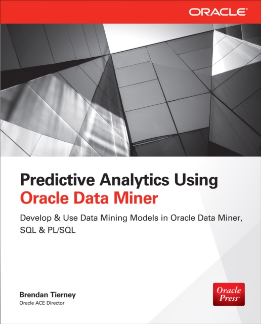 E-knjiga Predictive Analytics Using Oracle Data Miner Brendan Tierney