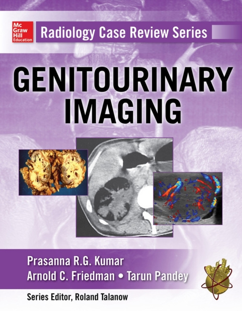 E-knjiga Radiology Case Review Series: Genitourinary Imaging Prasanna R. G. Kumar