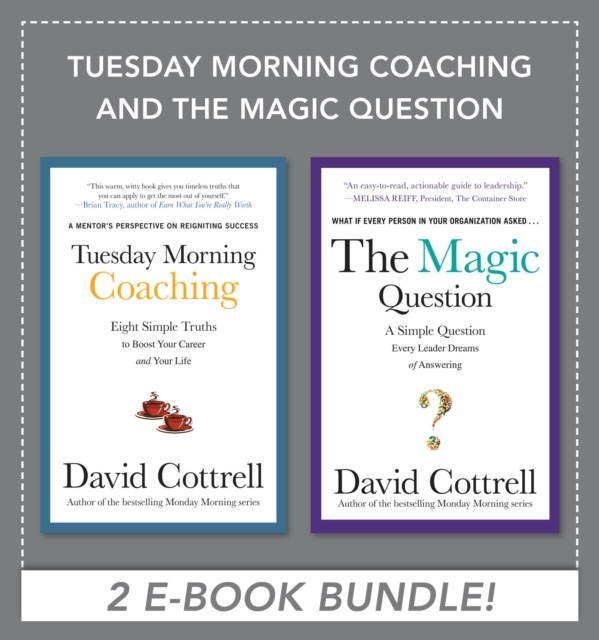 E-kniha Tuesday Morning Coaching and The Magic Question (EBOOK BUNDLE) David Cottrell