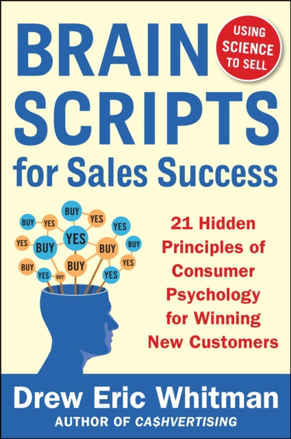 E-book BrainScripts for Sales Success: 21 Hidden Principles of Consumer Psychology for Winning New Customers Drew Eric Whitman