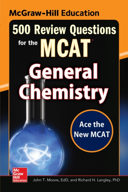E-kniha McGraw-Hill Education 500 Review Questions for the MCAT: General Chemistry John T. Moore