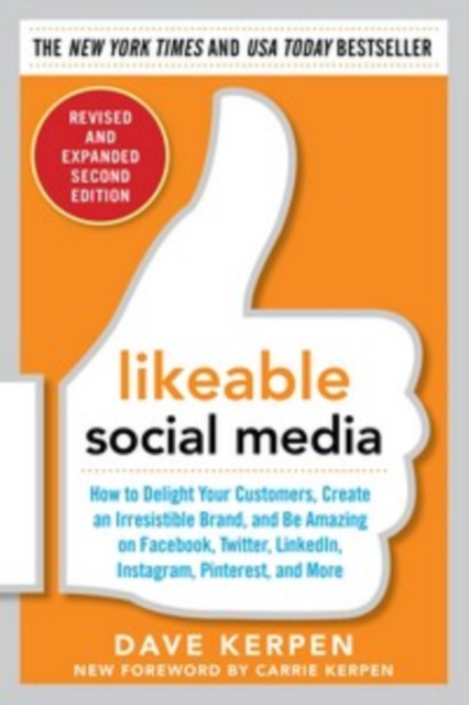 E-kniha Likeable Social Media, Revised and Expanded: How to Delight Your Customers, Create an Irresistible Brand, and Be Amazing on Facebook, Twitter, LinkedI Dave Kerpen