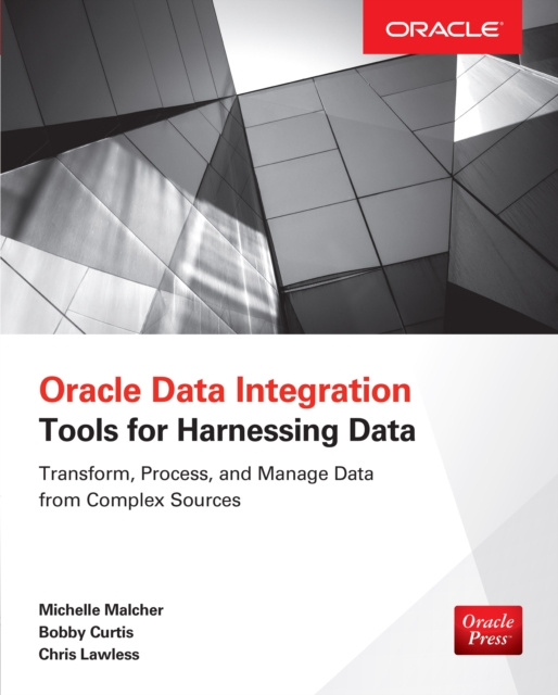 E-book Oracle Data Integration: Tools for Harnessing Data Michelle Malcher