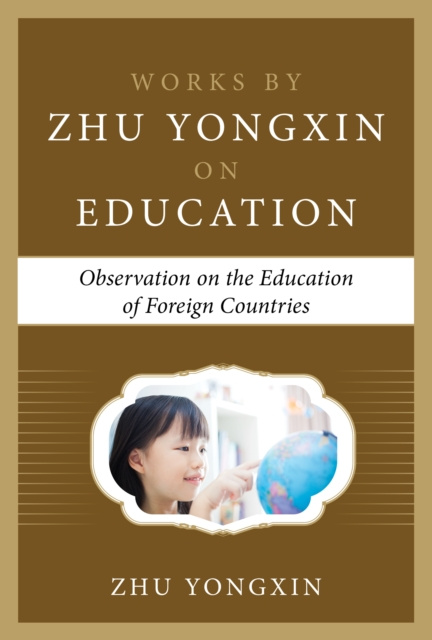 E-kniha Observation on the Education of Foreign Countries (Works by Zhu Yongxin on Education Series) Zhu Yongxin