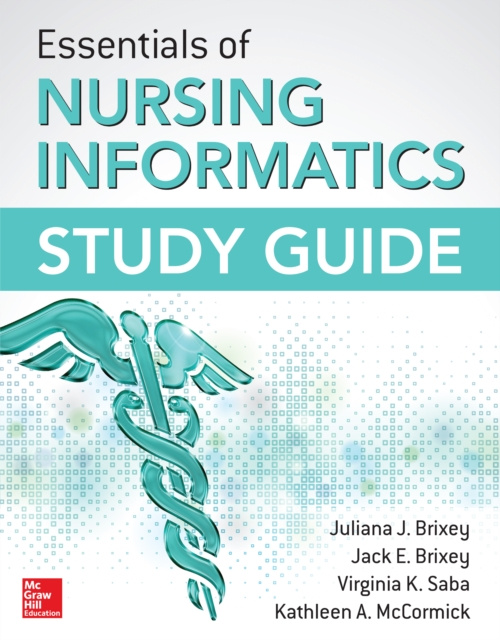 E-Book Essentials of Nursing Informatics Study Guide Juliana J. Brixey