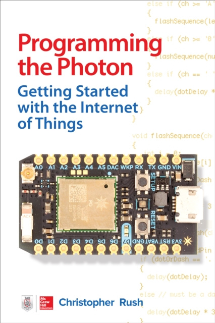 E-book Programming the Photon: Getting Started with the Internet of Things Christopher Rush
