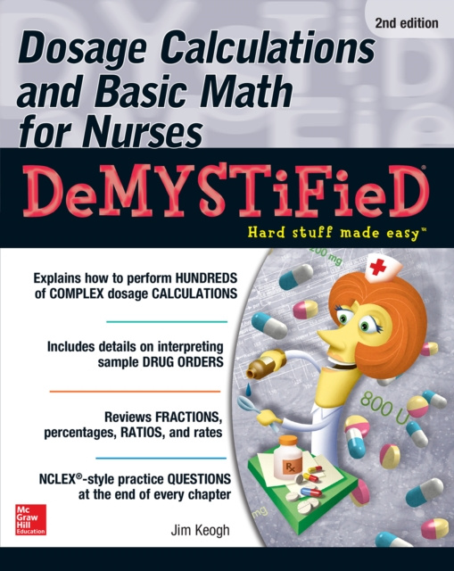 E-book Dosage Calculations and Basic Math for Nurses Demystified, Second Edition Jim Keogh