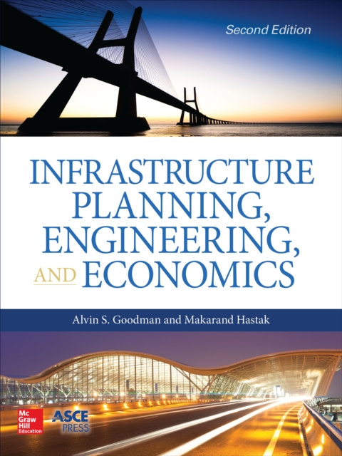 E-knjiga Infrastructure Planning, Engineering and Economics, Second Edition Alvin S. Goodman