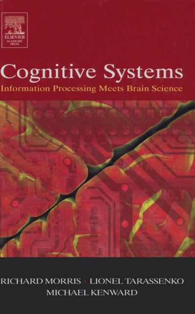E-knjiga Cognitive Systems - Information Processing Meets Brain Science Richard G.M. Morris