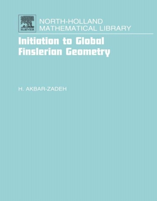 E-kniha Initiation to Global Finslerian Geometry Hassan Akbar-Zadeh