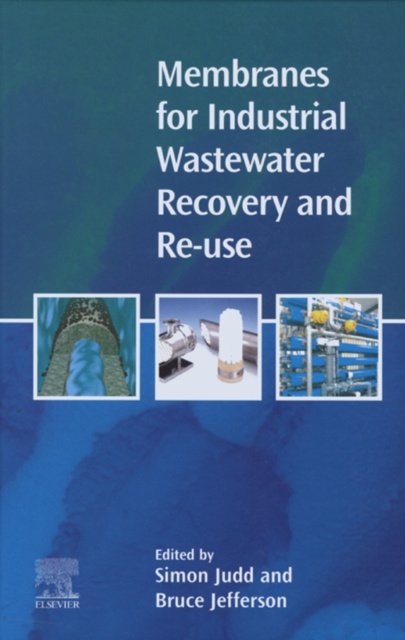 E-kniha Membranes for Industrial Wastewater Recovery and Re-use S. Judd