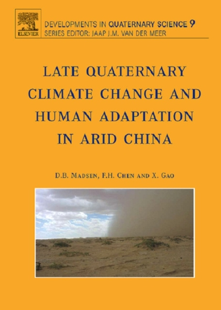 E-kniha Late Quaternary Climate Change and Human Adaptation in Arid China D.B. Madsen