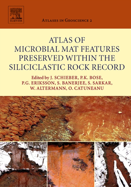 E-kniha Atlas of Microbial Mat Features Preserved within the Siliciclastic Rock Record Juergen Schieber