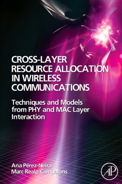 E-knjiga Cross-Layer Resource Allocation in Wireless Communications Ana I. Perez-Neira