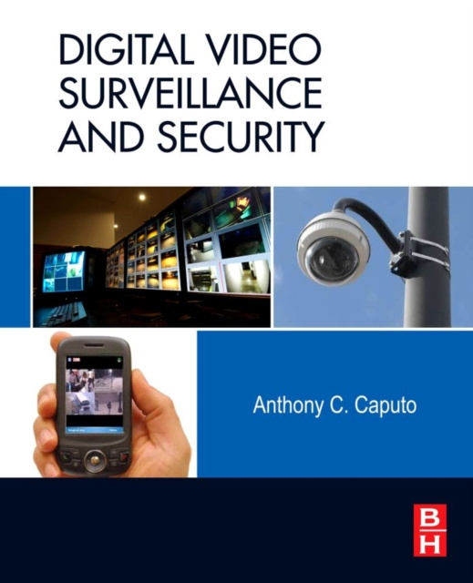 E-knjiga Digital Video Surveillance and Security Anthony C. Caputo