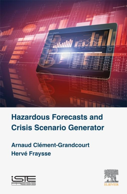 E-knjiga Hazardous Forecasts and Crisis Scenario Generator Arnaud Clement-Grandcourt