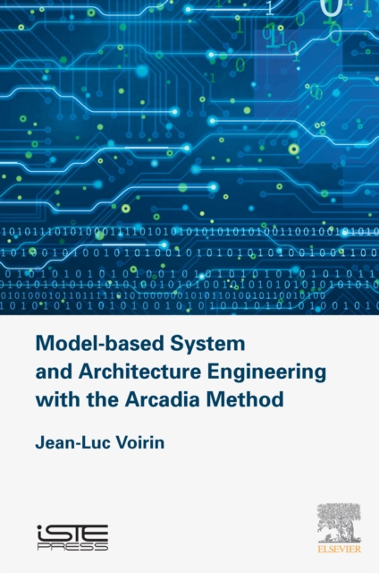 E-book Model-based System and Architecture Engineering with the Arcadia Method Jean-Luc Voirin
