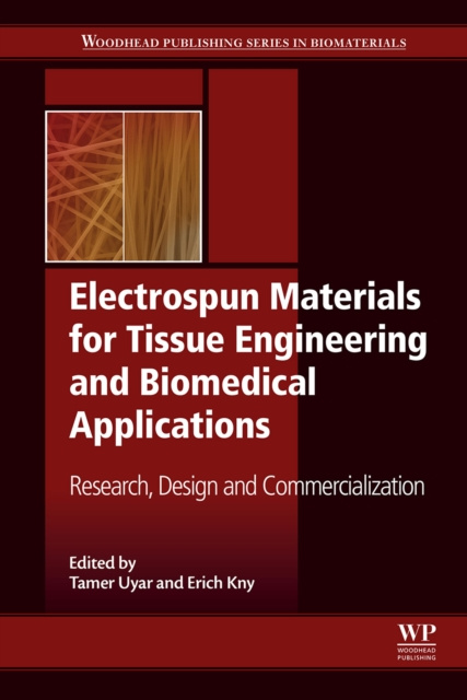 E-book Electrospun Materials for Tissue Engineering and Biomedical Applications Tamer Uyar