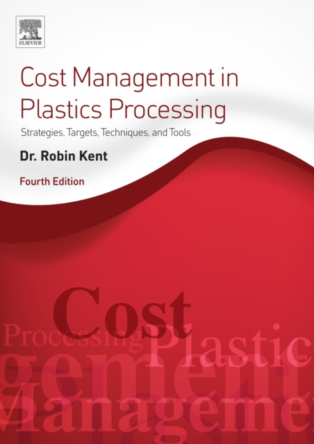 E-book Cost Management in Plastics Processing Robin Kent