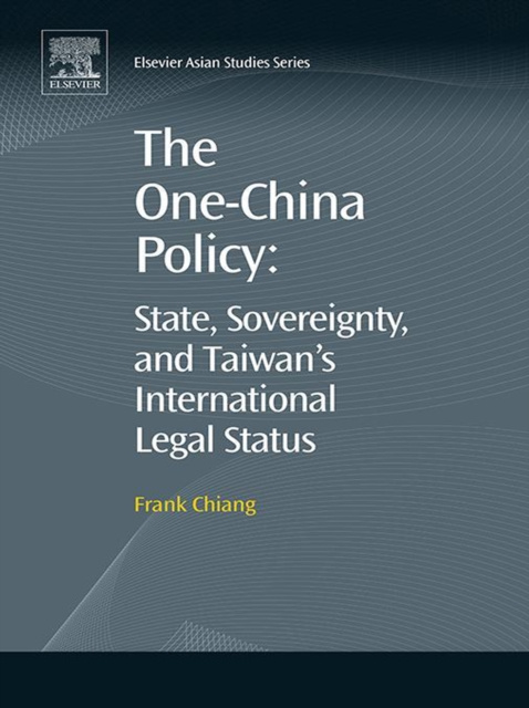 E-kniha One-China Policy: State, Sovereignty, and Taiwan's International Legal Status Frank Chiang