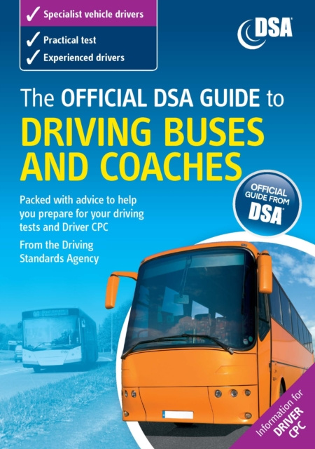 E-kniha Official DVSA Guide to Driving Buses and Coaches The Driver and Vehicle Standards Agency The Driver and Vehicle Standards Agency