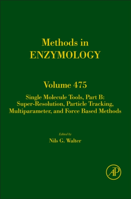 E-book Single Molecule Tools, Part B: Super-Resolution, Particle Tracking, Multiparameter, and Force Based Methods Nils G. Walter