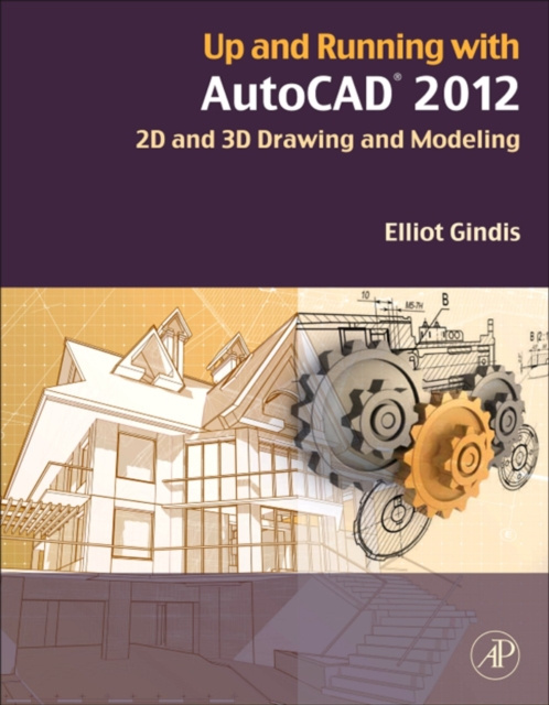 E-book Up and Running with AutoCAD 2012 Elliot J. Gindis