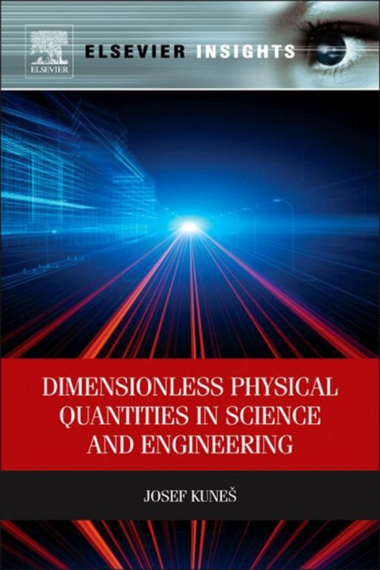 E-knjiga Dimensionless Physical Quantities in Science and Engineering Josef Kunes