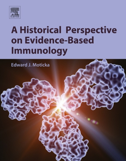E-knjiga Historical Perspective on Evidence-Based Immunology Edward J. Moticka