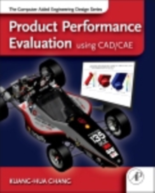 E-kniha Product Performance Evaluation using CAD/CAE Kuang-Hua Chang